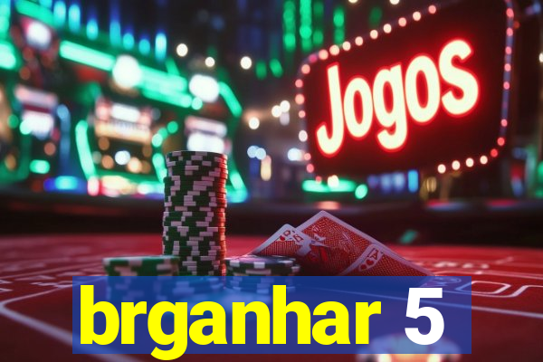 brganhar 5